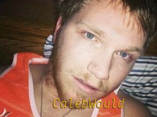 CalebWould