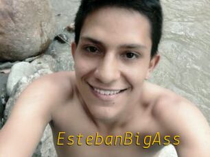 EstebanBigAss