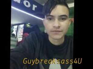 Guybreaksass4U