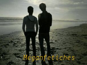 Meganfetiches