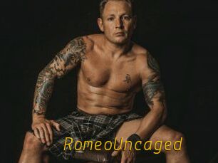 RomeoUncaged