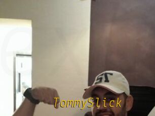 TommySlick