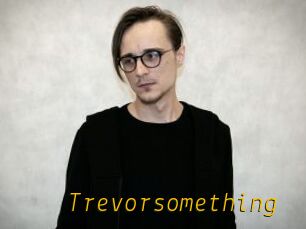 Trevorsomething