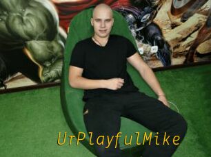 UrPlayfulMike