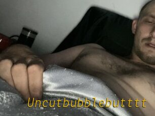 Uncutbubblebutttt