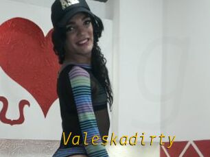 Valeskadirty