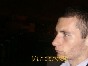 Vincshady